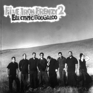 Five Iron Frenzy 2: Electric Boogaloo - Click to view!