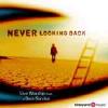 Never Looking Back - Click to view!