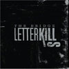 The Bridge - Letter Kills