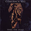 Wake The Dead - Comeback Kid