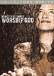 Worship God! DVD - Click to view!