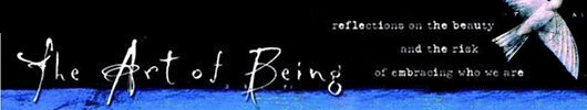 The Art of Being: Reflections on the Beauty and the Risk of Embracing Who We Are